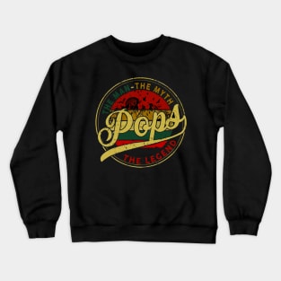 Pops The Man The Myth The Legend Gift Crewneck Sweatshirt